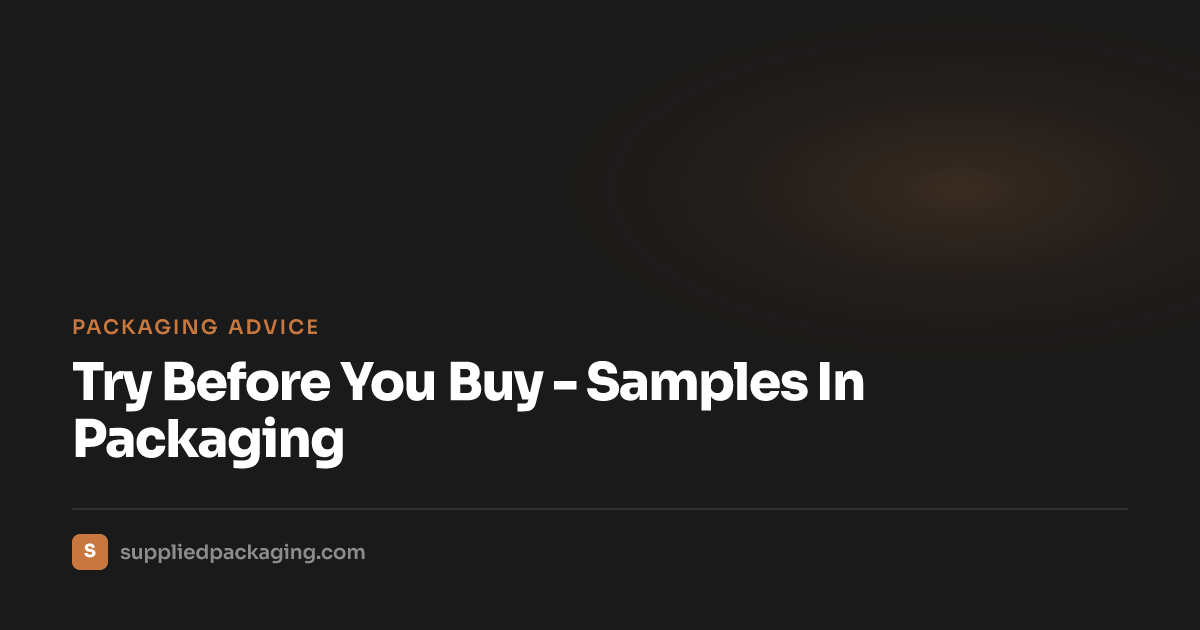 Packaging Samples: What to Expect Before Production | Suppl…